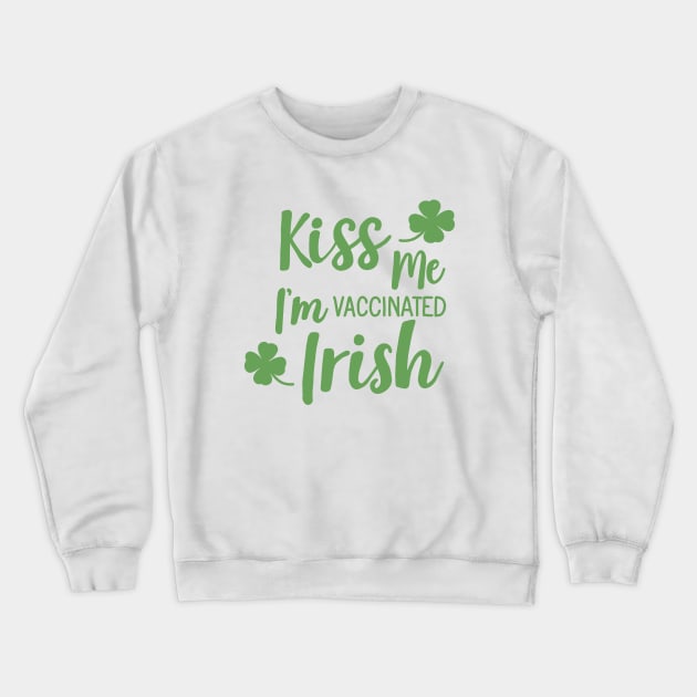 Kiss me i am vaccinated irish Crewneck Sweatshirt by valentinahramov